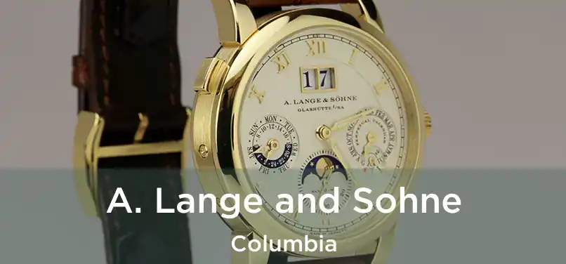 A. Lange and Sohne Columbia