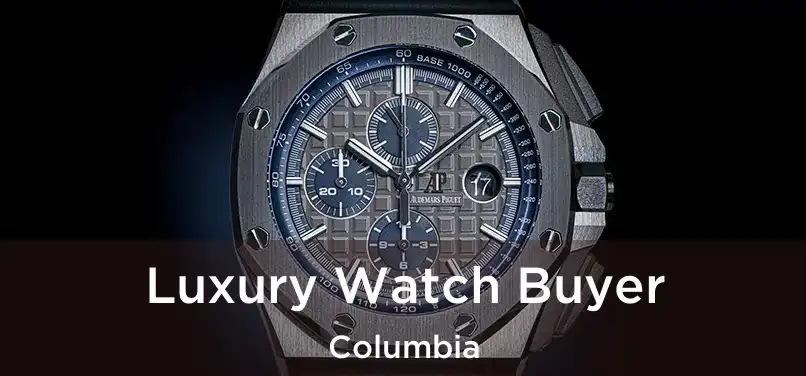 Luxury Watch Buyer Columbia